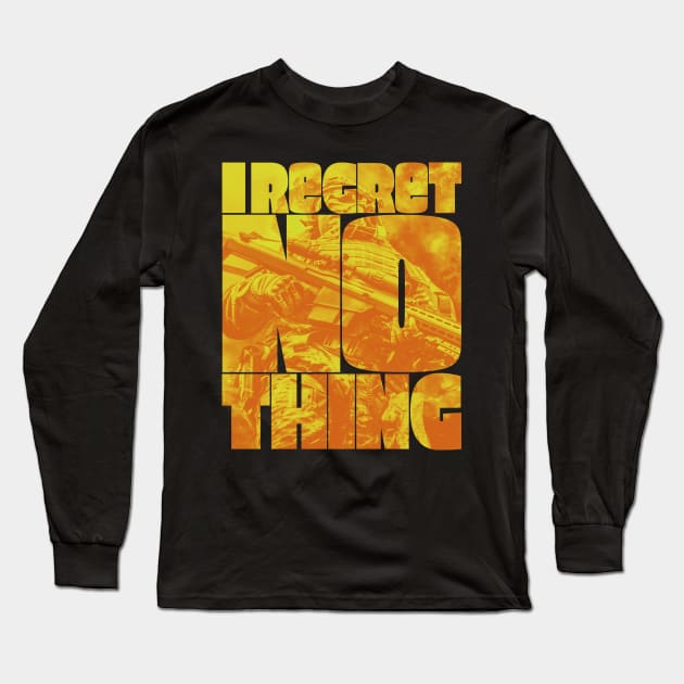 I Regret Nothing Long Sleeve T-Shirt by Getmilitaryphotos